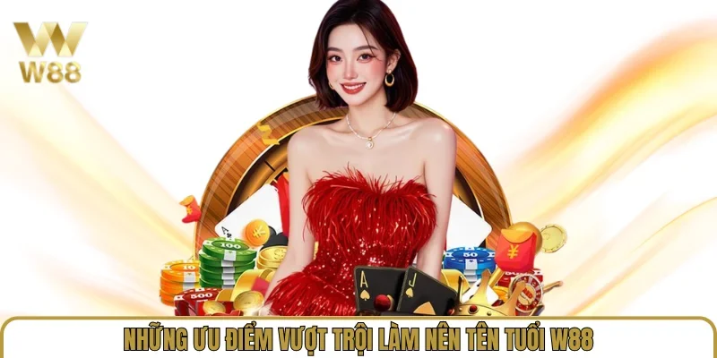 Link Vào W88 Mới Nhất 2026 - Trang Chủ W88.com Uy Tín pictures.ru.com 30 Những ưu điểm vượt trội làm nên tên tuổi W88